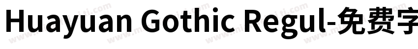 Huayuan Gothic Regul字体转换